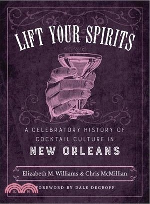 Lift Your Spirits ─ A Celebratory History of Cocktail Culture in New Orleans