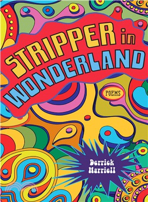 Stripper in Wonderland ─ Poems