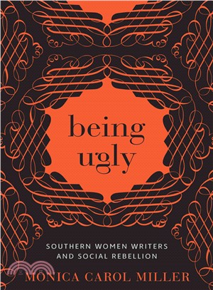 Being Ugly ― Southern Women Writers and Social Rebellion