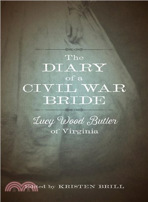 The Diary of a Civil War Bride ─ Lucy Wood Butler of Virginia