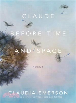 Claude Before Time and Space ― Poems