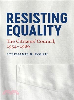 Resisting Equality ― The Citizens' Council 1954-1989