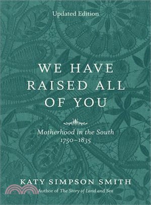 We Have Raised All of You ― Motherhood in the South, 1750-1835