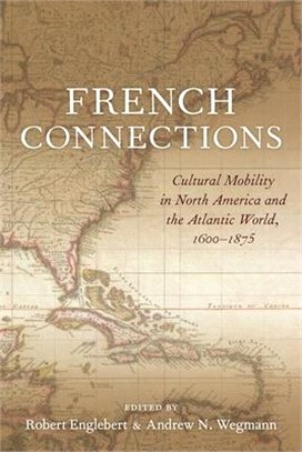French Connections ― Cultural Mobility in North America and the Atlantic World, 1600-1875