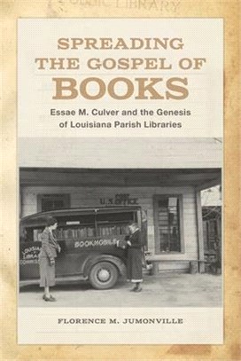 Spreading the Gospel of Books ― Essae M. Culver and the Genesis of Louisiana Parish Libraries