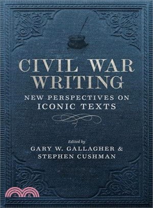 Civil War Writing ― New Perspectives on Iconic Texts