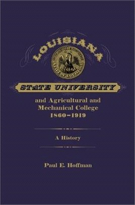 Louisiana State University and Agricultural and Mechanical College, 1860-1919 ― A History