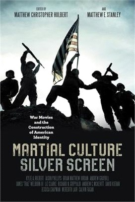 Martial Culture, Silver Screen ― War Movies and the Construction of American Identity