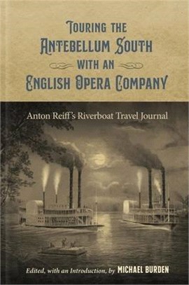 Touring the Antebellum South With an English Opera Company ― Anton Reiff’s Riverboat Travel Journal