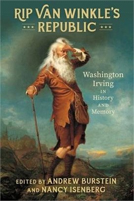 Rip Van Winkle's Republic: Washington Irving in History and Memory