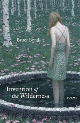 Invention of the Wilderness: Poems
