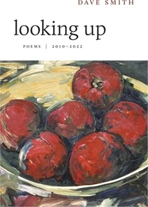 Looking Up: Poems, 2010-2022