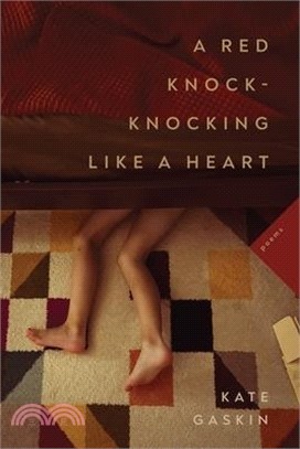 A Red Knock-Knocking Like a Heart: Poems