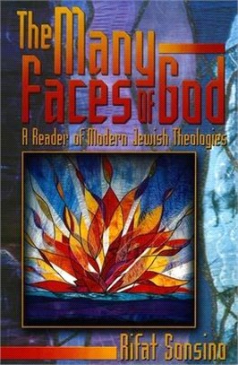 The Many Faces Of God ― A Reader Of Modern Jewish Theologies