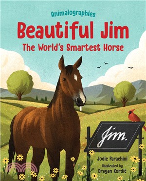Beautiful Jim: The World's Smartest Horse