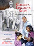 Climbing Lincoln's Steps ─ The African American Journey