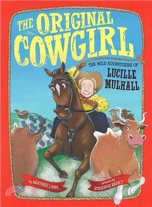 The Original Cowgirl ─ The Wild Adventures of Lucille Mulhall