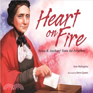 Heart on Fire ─ Susan B. Anthony Votes for President