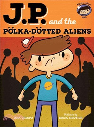 J.p. and the Polka-dotted Aliens ─ Feeling Angry