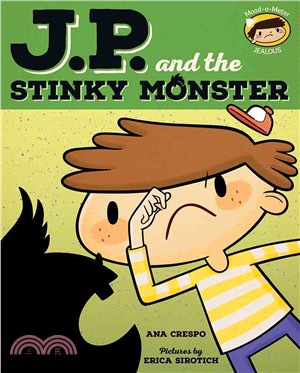 J. P. and the Stinky Monster ─ Feeling Jealous