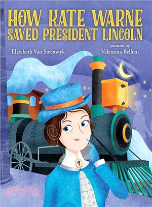 How Kate Warne Saved President Lincoln ─ The Story Behind the Nation's First Female Detective