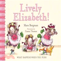 Lively Elizabeth! ─ What Happens When You Push