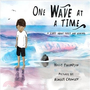 One Wave at a Time ― A Story About Grief and Healing