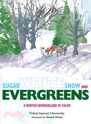 Sugar White Snow and Evergreens ─ A Winter Wonderland of Color