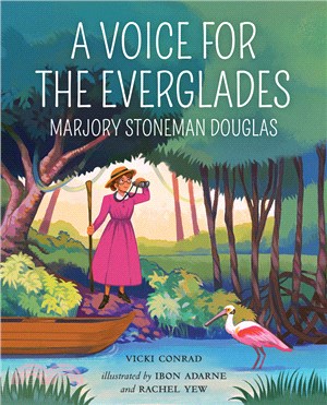 A voice for the Everglades :Marjory Stoneman Douglas /