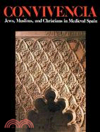 Convivencia ─ Jews, Muslims, and Christians in Medieval Spain