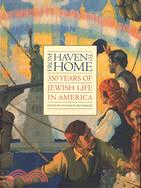 From Haven To Home: 350 Years Of Jewish Life In America