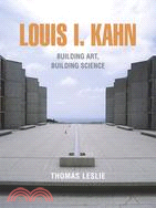 Louis I. Kahn: Building Art, Building Science