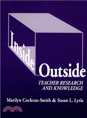 Inside/Outside: Teacher Research and Knowledge