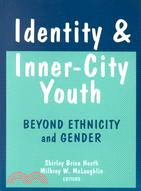 Identity and Inner-City Youth: Beyond Ethnicity and Gender