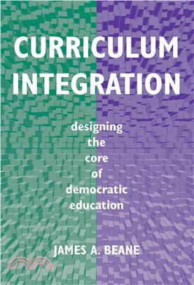 Curriculum Integration: Designing the Core of Democratic Education