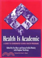 Health Is Academic: A Guide to Coordinated School Health Programs