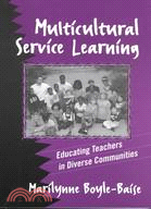 Multicultural Service Learning: Educating Teachers in Diverse Communities