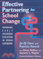 Effective Partnering for School Change: Improving Early Childhood Education in Urban Classrooms