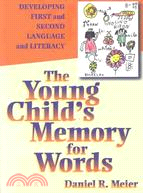 The Young Child's Memory for Words: Developing First and Second Language and Literacy