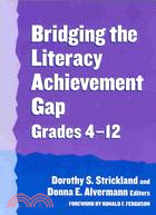 Bridging the Literacy Achievement Gap, Grades 4-12