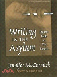 Writing In The Asylum ― Student Poets In City Schools