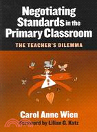 Negotiating Standards in the Primary Classroom: The Teacher's Dilemma