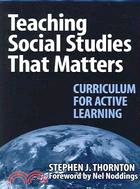 Teaching Social Studies That Matters ─ Curriculum for Active Learning