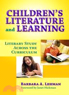 Children's Literature and Learning: Literary Study Across the Curriculum