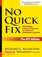 No Quick Fix, The RTI Edition: Rethinking Literacy Programs in America's Elementary Schools