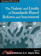The Nature and Limits of Standards-Based Reform and Assessment