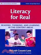 Literacy for Real: Reading, Thinking, and Learning in the Content Areas