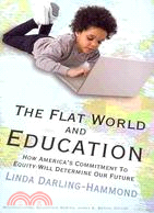 The Flat World and Education ─ How America's Commitment to Equity Will Determine Our Future