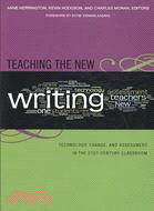 Teaching the New Writing ─ Technology, Change, and Assessment in the 21st-century Classroom