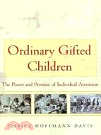 Ordinary Gifted Children: The Power and Promise of Individual Attention